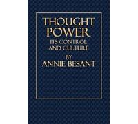 Annie Besant Thought Power - Its Control and Culture (Tascabile)