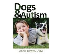 Annie Bowes Dogs & Autism (Tascabile)