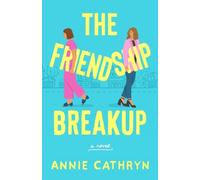 Annie Cathryn The Friendship Breakup (Tascabile)