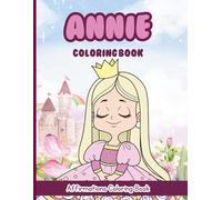Annie Coloring Book: Affirmations Coloring Book, A Creative Journey of Positive Empowerments