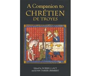 Annie Combes A Companion to Chrétien de Troyes (Tascabile) Arthurian Studies