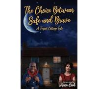 Annie Cook The Choice Between Safe and Brave (Tascabile) Teapot Cottage Novel