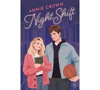 Annie Crown Bet Night Shift: Sunny Buchnerd trifft grumpy Basketball (Tascabile)