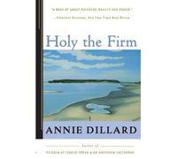 Annie Dillard Holy the Firm (Tascabile)