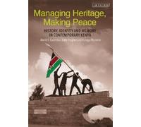 Annie E. Coombes Lotte Hughes Karega Mu Managing Heritage, Making P (Tascabile)