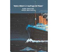 Annie e Robert e il naufragio del Titanic