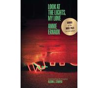 Annie Ernaux Look at the Lights, My Love (Tascabile)