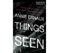 Annie Ernaux Things Seen (Copertina rigida) French Voices