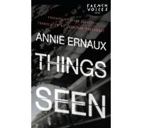 Annie Ernaux Things Seen (Tascabile) French Voices
