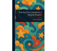 Annie F (Annie Fellows) Johnst The Little Colonel's House Par (Copertina rigida)