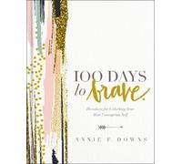 Annie F. Downs 100 Days to Brave (Copertina rigida)
