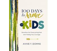 Annie F. Downs 100 Days to Brave for Kids (Copertina rigida)