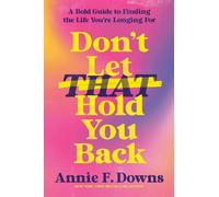 Annie F. Downs Don't Let That Hold You Back (Copertina rigida)