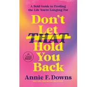 Annie F. Downs Don't Let That Hold You Back (Tascabile)