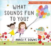 Annie F. Downs Jennie Poh What Sounds Fun to You? (Copertina rigida)
