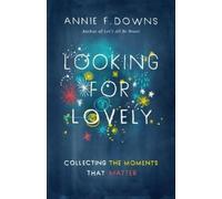Annie F. Downs Looking for Lovely (Tascabile)