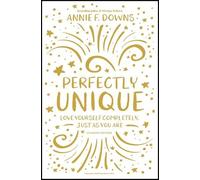 Annie F. Downs Perfectly Unique (Tascabile)
