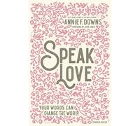 Annie F. Downs Speak Love (Copertina rigida)