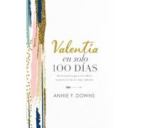 Annie F. Downs Valentía en solo 100 días (Copertina rigida)