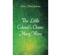 Annie Fellows Johnston The Little Colonel's Chum (Tascabile)