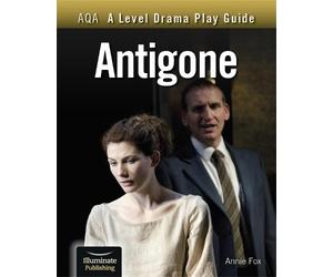 Annie Fox AQA A Level Drama Play Guide: Antigone (Tascabile)