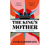 Annie Garthwaite The King’s Mother (Copertina rigida)