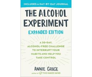Annie Grace The Alcohol Experiment: Expanded Edition (Tascabile)