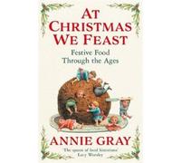 Annie Gray At Christmas We Feast (Tascabile)