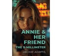 Annie & Her Friend the 9-Millimeter