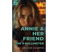 Annie & Her Friend the 9-Millimeter
