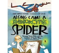 Annie Hunter Eriksen Along Came a Radioactive Spider (Copertina rigida)
