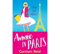 Annie in Paris: A brilliant, laugh-out-loud book club pick from Carmen Reid