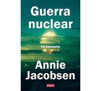 Annie Jacobsen Guerra nuclear: Un escenario / Nuclear War: A Scenari (Tascabile)