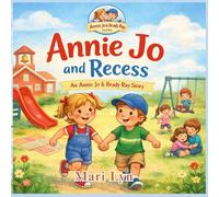 Annie Jo and Recess: A Children's Picture Book About Kindness, Inclusion, and Teamwork.: 4