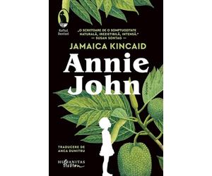Annie John - Jamaica Kincaid, Raftul Denisei, Editie in limba romana