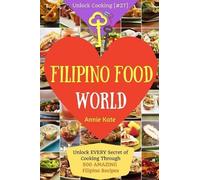 Annie Kate Welcome to Filipino Food World (Tascabile) Unlock Cooking