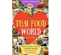 Annie Kate Welcome to Thai Food World (Tascabile)