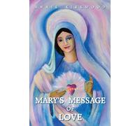 Annie Kirkwood Mary'S Message of Love (Tascabile)