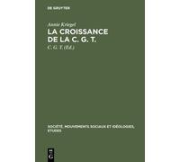 Annie Kriegel La Croissance de la C. G. T. (Copertina rigida)