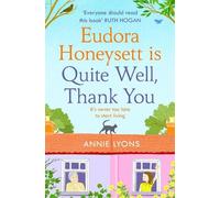 Annie Lyons Eudora Honeysett is Quite Well, Thank You (Tascabile)