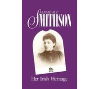 Annie M. P. Smithson Her Irish Heritage (Tascabile)