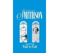 Annie M P Smithson Paid in Full (Tascabile)