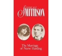Annie M P Smithson The Marriage of Nurse Harding (Tascabile)