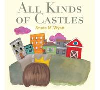 Annie M Wyatt All Kinds of Castles (Tascabile)