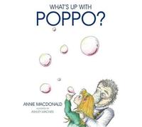 Annie MacDonald What's Up with Poppo? (Tascabile)