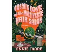 Annie Mare Cosmic Love at the Multiverse Hair Salon (Tascabile)