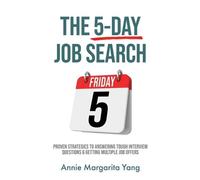 Annie Margarita Yang The 5-Day Job Search (Tascabile)