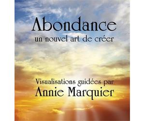 Annie Marquier - Abondance - Un nouvel art de créer