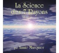 Annie Marquier - Science des sept rayons