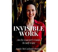 Annie McCasland-Pexton Invisible Work (paperback) (Tascabile)